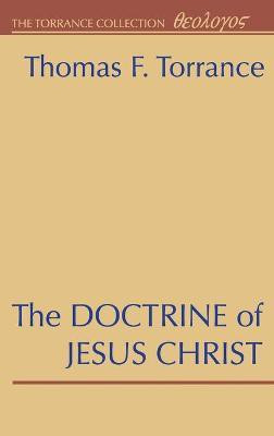 The Doctrine of Jesus Christ(English, Hardcover, Torrance Thomas F)