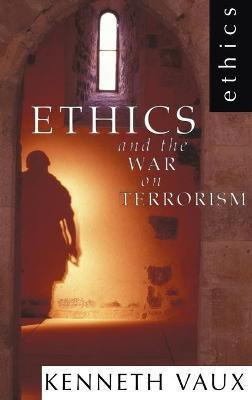 Ethics and the War on Terrorism(English, Hardcover, Vaux Kenneth L)