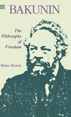 Bakunin: Philosophy of Freedom(English, Hardcover, Morris Brian)