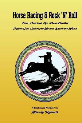 Horse Racing and Rock 'N' Roll(English, Paperback, Roberts Woody)