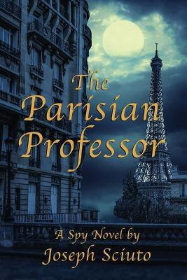 The Parisian Professor(English, Paperback, Sciuto Joseph)