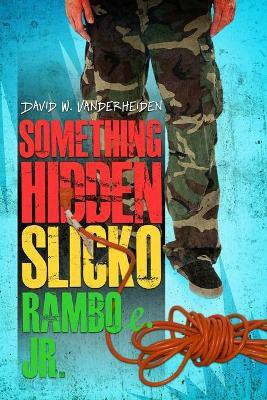 Something Hidden Slicko Ramboe Jr.(English, Paperback, Vanderheiden David W)