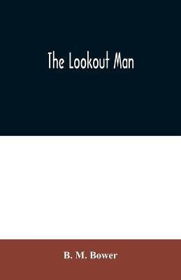 The Lookout Man(English, Paperback, M Bower B)