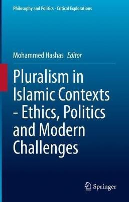 Pluralism in Islamic Contexts - Ethics, Politics and Modern Challenges(English, Hardcover, unknown)