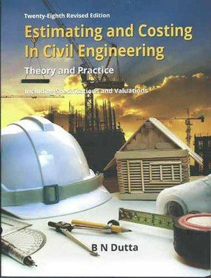 Estimating And Costing In Civil Engineering (Theory & Practice) By B.N. Dutta(PAPRBACK, BN DUTTA)