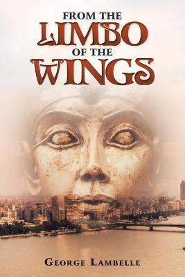 From the Limbo of the Wings(English, Paperback, Lambelle George)