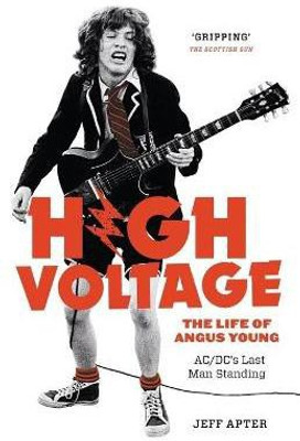 High Voltage: The Life of Angus Young - ACDC's Last Man Standing(English, Paperback, Apter Jeff)