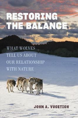 Restoring the Balance(English, Hardcover, Vucetich John A.)