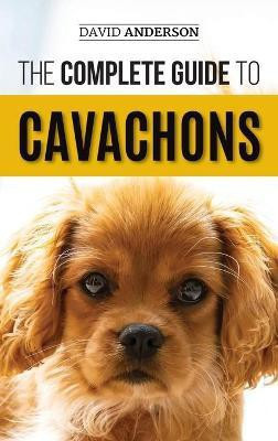 The Complete Guide to Cavachons(English, Hardcover, Anderson David)