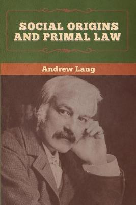 Social Origins and Primal Law(English, Paperback, Lang Andrew)