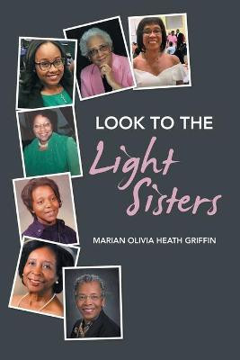 Look to the Light Sisters(English, Paperback, Griffin Marian Olivia Heath)