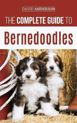 The Complete Guide to Bernedoodles(English, Hardcover, Anderson David)