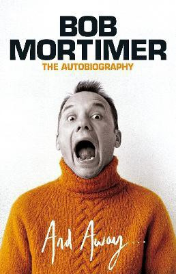 And Away...(English, Hardcover, Mortimer Bob)