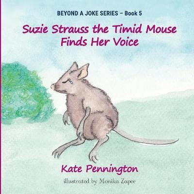 Suzie Strauss the Timid Mouse Finds Her Voice(English, Paperback, Pennington Kate)