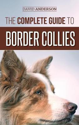 The Complete Guide to Border Collies(English, Hardcover, Anderson David)