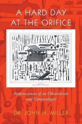 A Hard Day at the Orifice(English, Paperback, Miller John M)