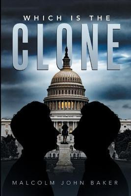 Which Is the Clone(English, Paperback, Baker Malcolm John)
