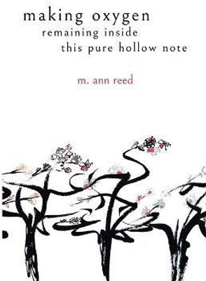 making oxygen, remaining inside this pure hollow note(English, Paperback, Reed M Ann)