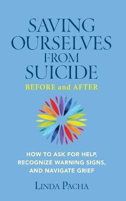 Saving Ourselves from Suicide - Before and After(English, Hardcover, Pacha Linda)