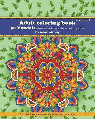 Adult Coloring Book - 50 Mandala Stress Relieving Patterns with Quotes(English, Paperback, Mulvay Moya)