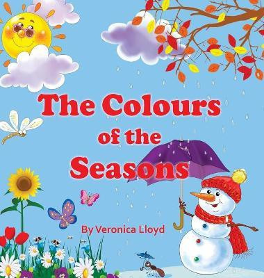 The Colours of the Seasons(English, Hardcover, Lloyd Veronica M)