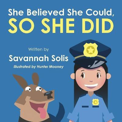 She Believed She Could, So She Did(English, Paperback, Solis Savannah)