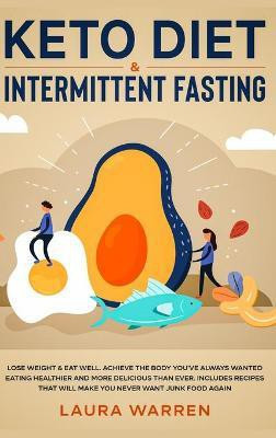 Keto Diet & Intermittent Fasting 2-in-1 Book(English, Hardcover, Warren Laura)