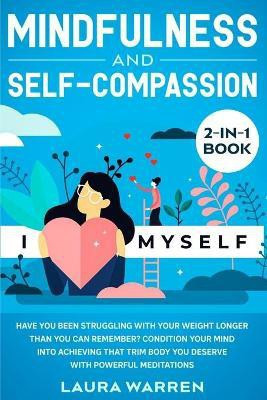 Mindfulness and Self-Compassion 2-in-1 Book(English, Paperback, Warren Laura)
