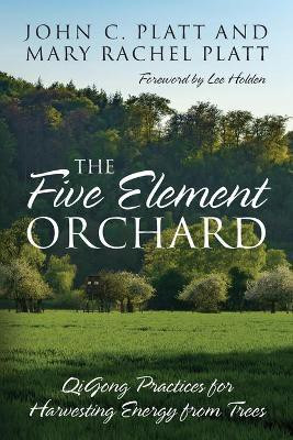 Five Element Orchard(English, Paperback, Platt John)