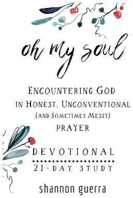 Oh My Soul Devotional(English, Paperback, Guerra Shannon)