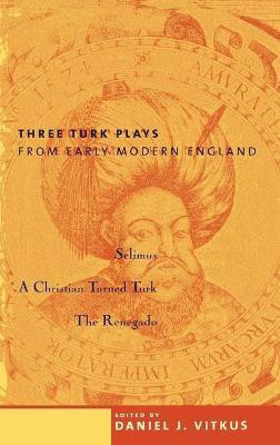 Three Turk Plays from Early Modern England(English, Hardcover, unknown)