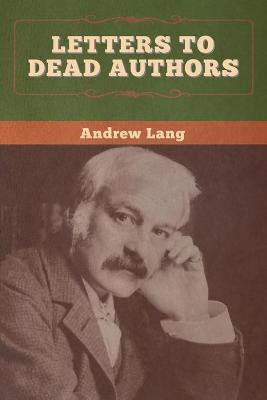 Letters to Dead Authors(English, Paperback, Lang Andrew)