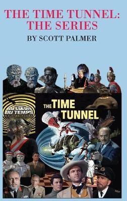 The Time Tunnel-The Series(English, Hardcover, Palmer Scott V)