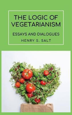 The Logic of Vegetarianism(English, Hardcover, Salt Henry S)