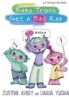 Baby Trolls Get a Bad Rap(English, Hardcover, Avery Justine)