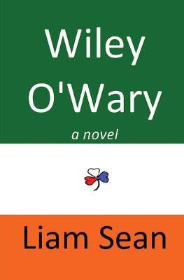 Wiley O'Wary(English, Paperback, Sean Liam)
