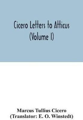 Cicero Letters to Atticus (Volume I)(English, Paperback, Tullius Cicero Marcus)