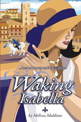 Waking Isabella(English, Paperback, Muldoon Melissa)