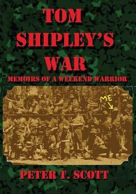 Tom Shipley's War(English, Paperback, Scott Peter T Dr)