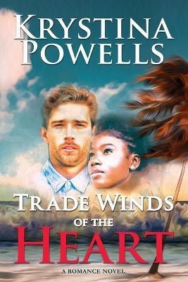 Trade Winds of the Heart(English, Paperback, Powells Krystina)