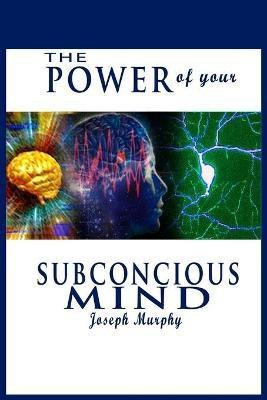 The Power of Your Subconscious Mind(English, Paperback, Murphy Joseph)