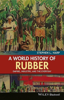 A World History of Rubber(English, Paperback, Harp Stephen L.)