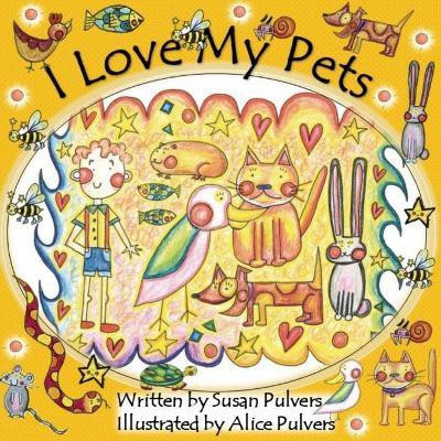I Love My Pets(English, Paperback, Pulvers Susan)