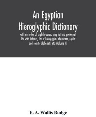 An Egyptian hieroglyphic dictionary(English, Paperback, A Wallis Budge E)