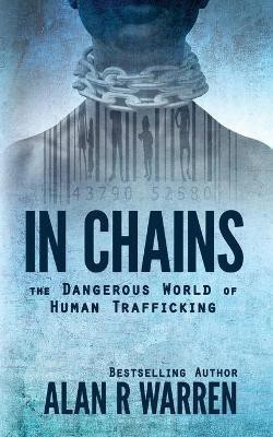 In Chains; The Dangerous World of Human Trafficking(English, Paperback, Warren Alan)