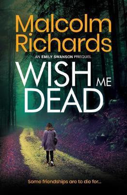 Wish Me Dead(English, Paperback, Richards Malcolm)