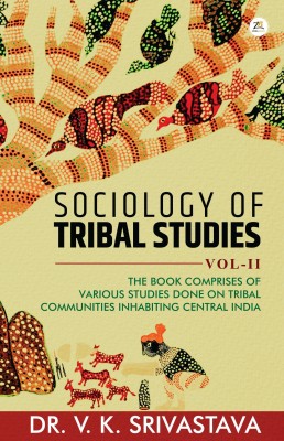 Sociology of Tribal Studies Vol 2(Paperback, DR. V.K. SRIVASTAVA)