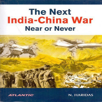The Next India-China Warunear or Never(English, Paperback, Haridas N.)