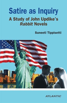 Satire as Inquiry  - A Study of John Updike's Rabbit Novels(English, Hardcover, Tippisetti Suneeti)