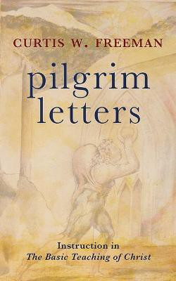 Pilgrim Letters(English, Hardcover, Freeman Curtis W.)